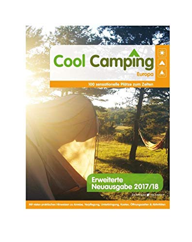 Cool Camping Europa: 80 sensationelle Plätze...