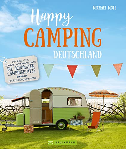 Happy Camping: Für Zelt, Van und Wohnmobil...